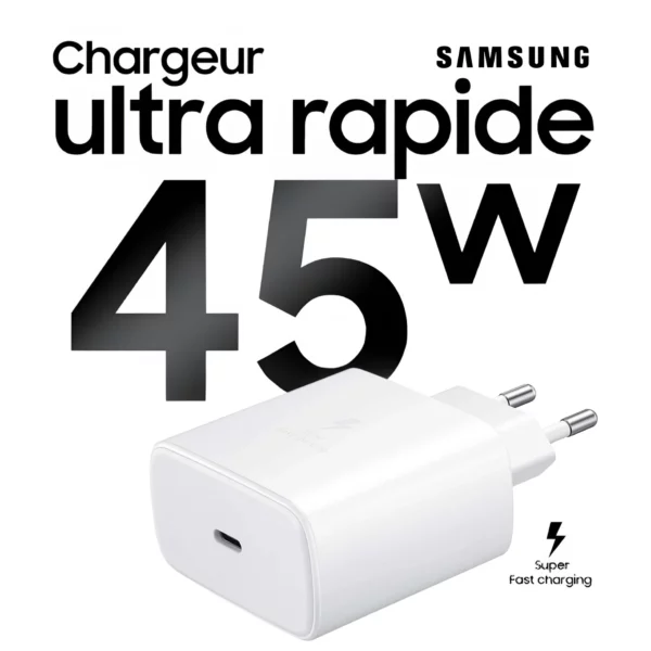 Chargeur samsung ultra rapide 45 W